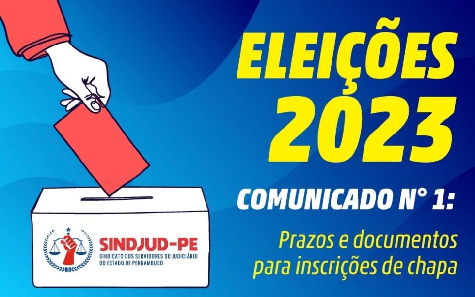 ELEIÇÕES 2023 COMUNICADO N 1 PRAZOS E DOCUMENTOS PARA INSCRIÇÃO DE