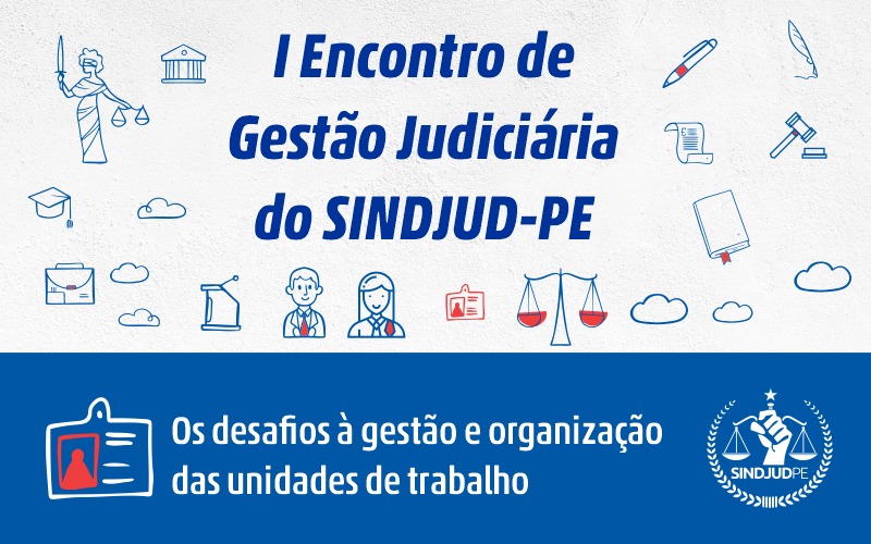 SINDJUD-PE promove 1º Encontro de Gestão Judiciária