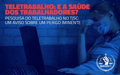 Pesquisa do Teletrabalho no TJSC: um aviso sobre um perigo iminente