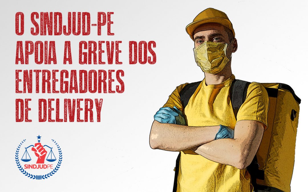 O SINDJUDPE apóia a greve dos entregadores de delivery