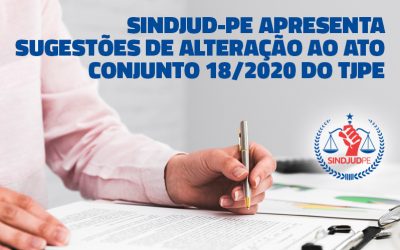 SINDJUD-PE apresenta sugestões de alteração ao Ato Conjunto 18/2020 do TJPE
