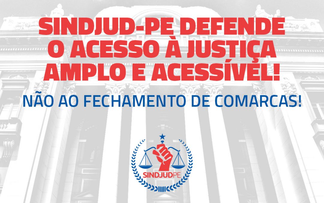 SINDJUD-PE defende o acesso à justiça amplo e acessível!
