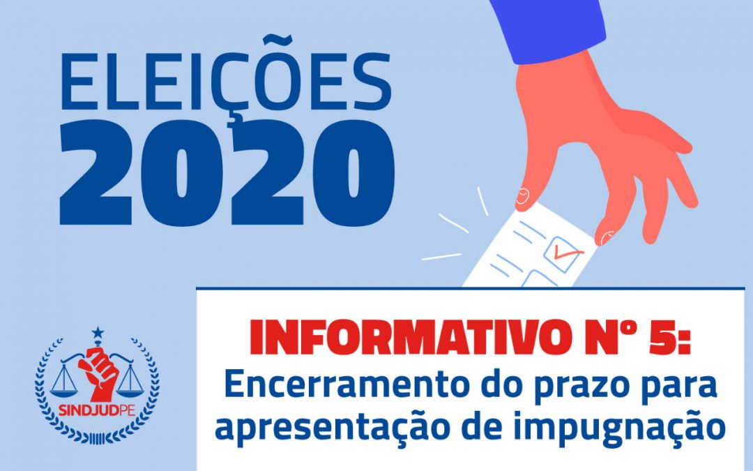 Eleições 2020 – Informativo N° 5: encerramento do prazo para apresentação de impugnação