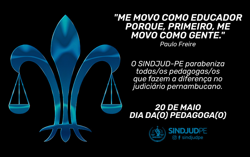 Dia da/o Pedagoga/o: SINDJUD-PE parabeniza todas/os que fazem a diferença no Judiciário pernambucano!