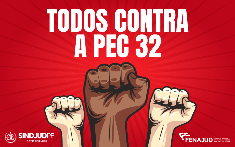 Todos contra a PEC 32: proposta irá afetar a vida de milhões de brasileiros