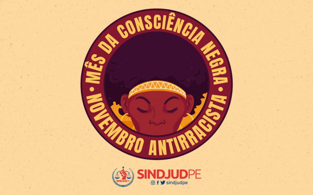 No mês da Consciência Negra, SINDJUD-PE reforça compromisso antirracista em ações virtuais