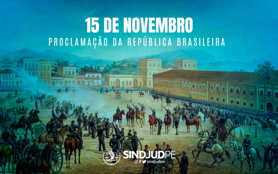 O dia 15 de novembro e o feriado de Proclamação da República Brasileira