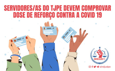 SERVIDORES/AS DO TJPE DEVEM COMPROVAR DOSE DE REFORÇO CONTRA A COVID-19