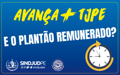 PELO PLANTÃO REMUNERADO EM FORMA DE HORA EXTRA NO TJPE