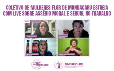 Live sobre assédio moral e sexual marca o início das atividades do Coletivo de Mulheres Flor de Mandacaru