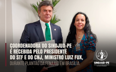 COORDENADORA DO SINDJUD-PE É RECEBIDA PELO PRESIDENTE DO STF E DO CNJ NO PLANTÃO DA FENAJUD EM BRASÍLIA