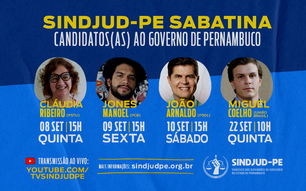 #PraCegoVer Arte gráfica exibe fotografias, datas e horários das sabatinas do SINDJUD-PE com os candidatos e candidatas ao Governo de Pernambuco nas Eleições 2022.