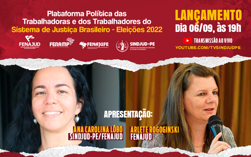 SINDJUD-PE LANÇA PLATAFORMA POLÍTICA PARA AS ELEIÇÕES 2022 EM LIVE NESTA TERÇA (06/09)