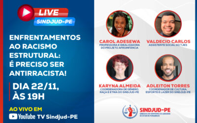 SINDJUD-PE REALIZA LIVE SOBRE ENFRENTAMENTO AO RACISMO NO DIA 22/11