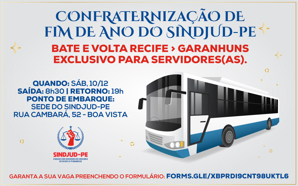 #PraCegoVer Arte gráfica com informações sobre o bate e volta promovido pelo SINDJUD-PE para a Confraternização de Fim de Ano do Sindicato em Garanhuns. Transporte sai da sede do SINDJUD-PE no dia 10/12, às 8h30, com retorno previsto às 19h.