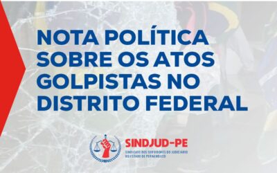 NOTA POLÍTICA SOBRE OS ATOS GOLPISTAS NO DISTRITO FEDERAL