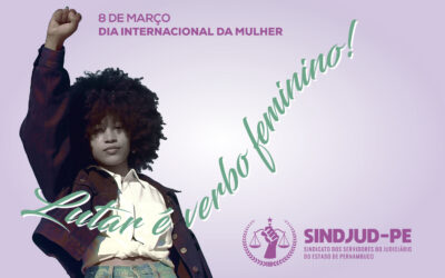 Lutar é verbo feminino: o dia 8 de março como marco histórico das lutas das mulheres