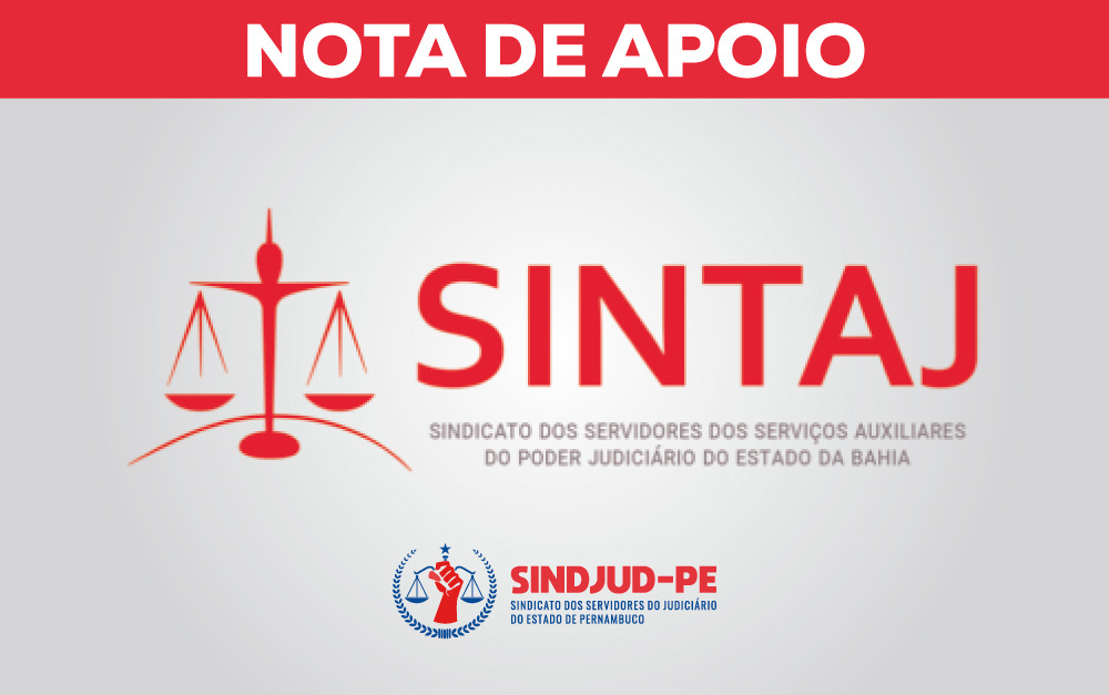 NOTA DE APOIO À LUTA DO SINTAJ-BA POR VALORIZAÇÃO E DIGNIDADE