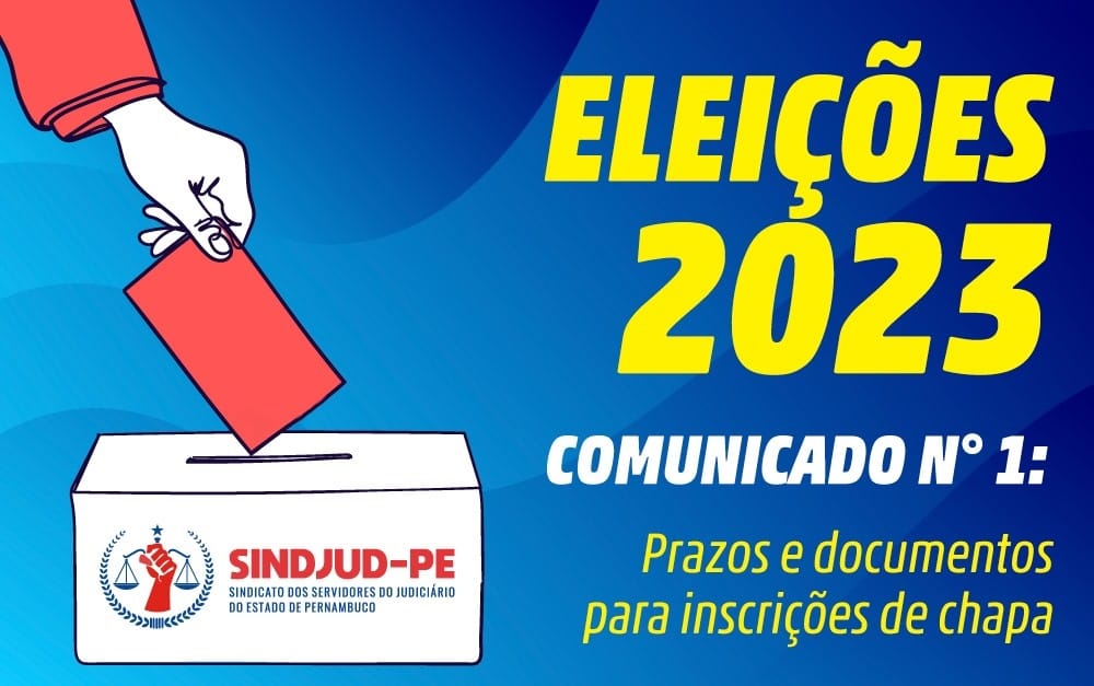 ELEIÇÕES 2023 – COMUNICADO N° 1: PRAZOS E DOCUMENTOS PARA INSCRIÇÃO DE CHAPA