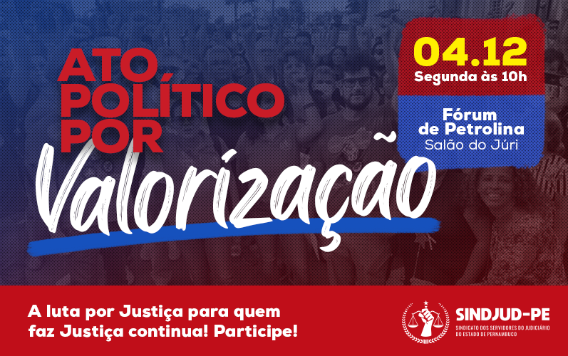 ATO POLÍTICO POR VALORIZAÇÃO EM PETROLINA NO DIA 04/12