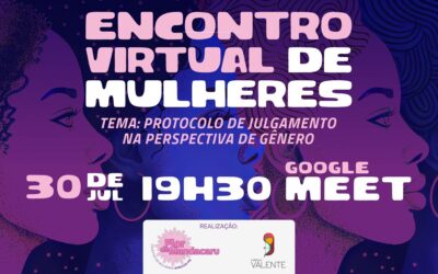 ENCONTRO VIRTUAL DE MULHERES ABORDA PROTOCOLO DE JULGAMENTO NA PERSPECTIVA DE GÊNERO