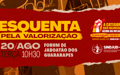 ESQUENTA DE LUTAS POR VALORIZAÇÃO CHEGA AO FÓRUM DE JABOATÃO DOS GUARARAPES NO DIA 20 DE AGOSTO