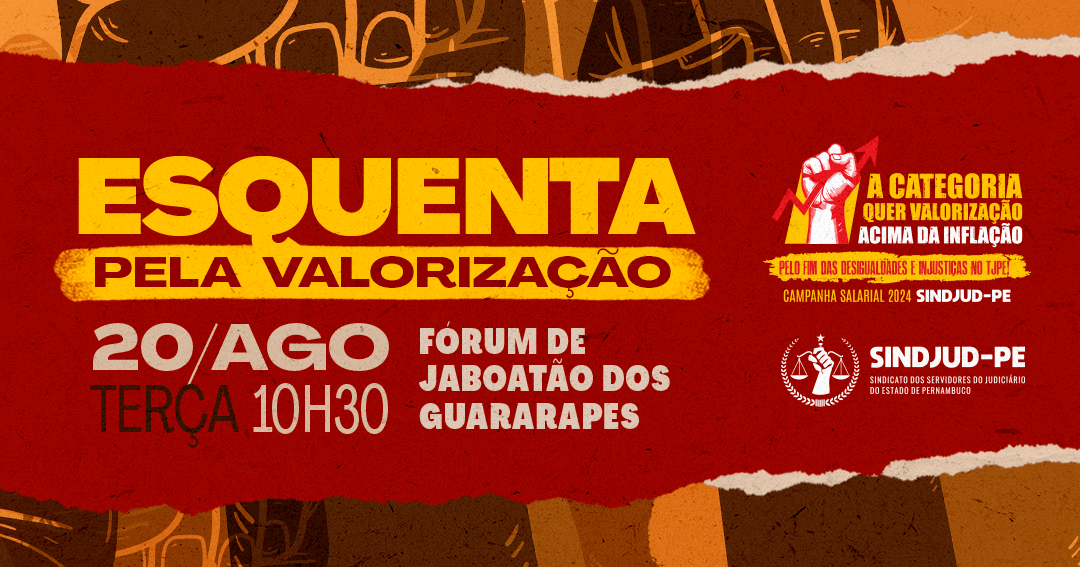 ESQUENTA DE LUTAS POR VALORIZAÇÃO CHEGA AO FÓRUM DE JABOATÃO DOS GUARARAPES NO DIA 20 DE AGOSTO