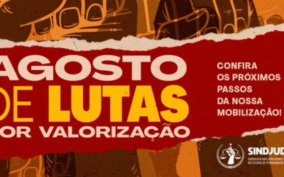 AGOSTO DE LUTAS POR VALORIZAÇÃO: CONFIRA OS PRÓXIMOS PASSOS DA NOSSA LUTA