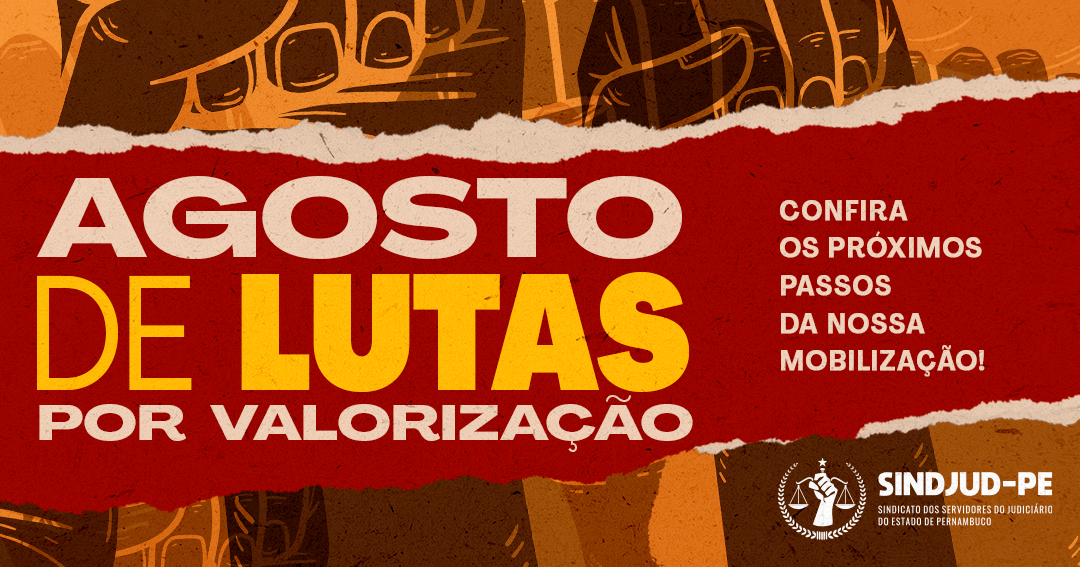 AGOSTO DE LUTAS POR VALORIZAÇÃO: CONFIRA OS PRÓXIMOS PASSOS DA NOSSA LUTA