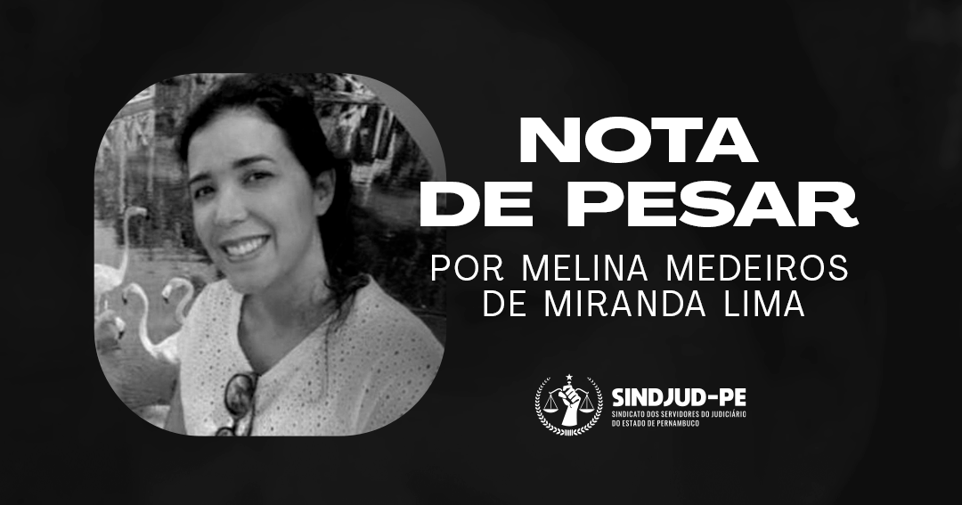 NOTA DE PESAR PELO FALECIMENTO DA SERVIDORA MELINA MEDEIROS DE MIRANDA LIMA