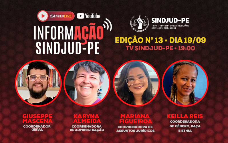 SINDJUD-PE REALIZA 13ª EDIÇÃO DA LIVE INFORMAÇÃO NO DIA 19/09; TRANSMISSÃO ACONTECE NO YOUTUBE, ÀS 19H