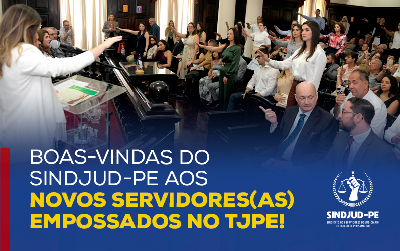 SINDJUD-PE DESEJA BOAS-VINDAS AOS NOVOS SERVIDORES E SERVIDORAS DO TJPE