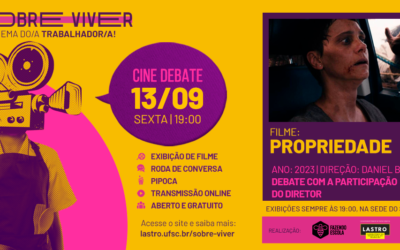 SINDJUD-PE SEDIA RETOMADA DO CINE-DEBATE ‘SOBRE VIVER’ COM EXIBIÇÃO DO FILME ‘PROPRIEDADE’ E DEBATE COM O DIRETOR DANIEL BANDEIRA