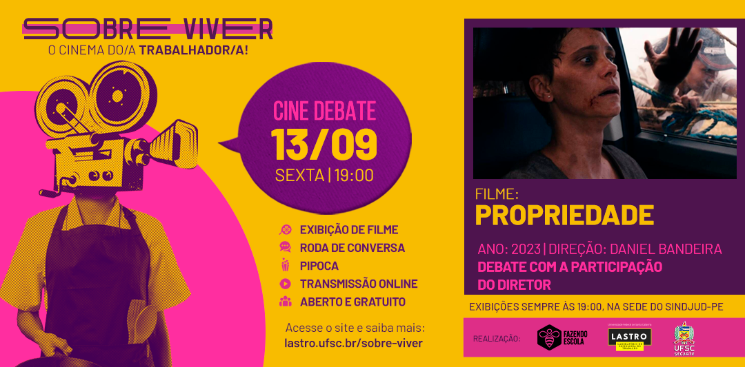 SINDJUD-PE SEDIA RETOMADA DO CINE-DEBATE ‘SOBRE VIVER’ COM EXIBIÇÃO DO FILME ‘PROPRIEDADE’ E DEBATE COM O DIRETOR DANIEL BANDEIRA