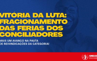 VITÓRIA DA LUTA: FRACIONAMENTO DAS FÉRIAS DOS CONCILIADORES