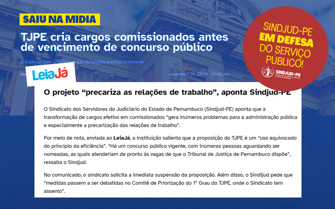 SAIU NA MÍDIA: LEIAJÁ DESTACA POSICIONAMENTO DO SINDJUD-PE DIANTE DOS RISCOS DE EXTINÇÃO DE CARGOS EFETIVOS NO TJPE