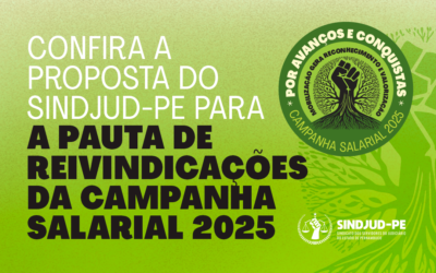 CONFIRA A PROPOSTA DA PAUTA DE REIVINDICAÇÕES DO SINDJUD-PE PARA A CAMPANHA SALARIAL 2025