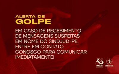 ATENÇÃO: ALERTA DE GOLPE EM NOME DO SINDJUD-PE VIA WHATSAPP