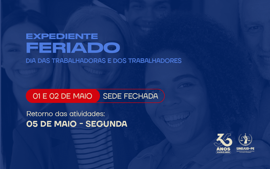 HORÁRIO DE FUNCIONAMENTO DO SINDJUD-PE – DIA DAS TRABALHADORAS E DOS TRABALHADORES