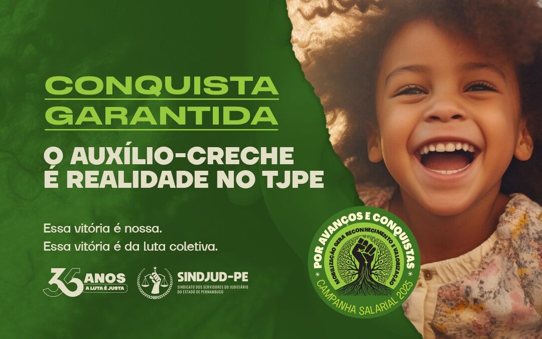 CONQUISTA GARANTIDA: O AUXÍLIO-CRECHE É REALIDADE NO TJPE