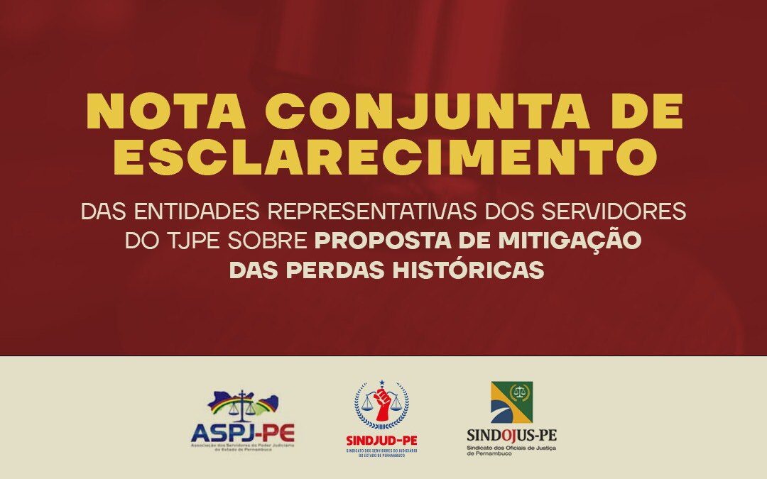 NOTA DE ESCLARECIMENTO DAS ENTIDADES REPRESENTATIVAS DO TJPE