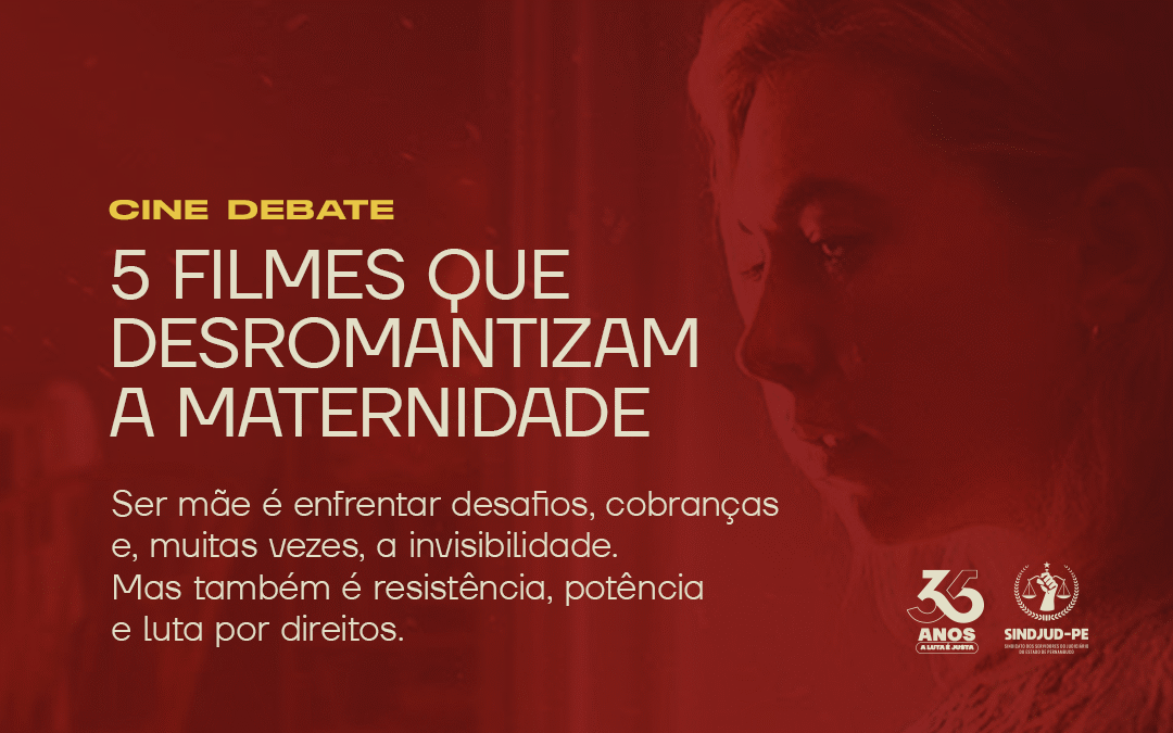 5 FILMES QUE DESROMANTIZAM A MATERNIDADE
