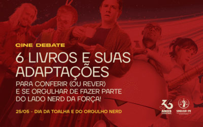 5 LIVROS E SUAS ADAPTAÇÕES PARA CONFERIR (OU REVER)  E SE ORGULHAR DE FAZER PARTE DO LADO NERD DA FORÇA!