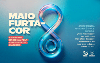 MAIO FURTA-COR: CAMPANHA NACIONAL DE SENSIBILIZAÇÃO PARA A CAUSA DA SAÚDE MENTAL MATERNA