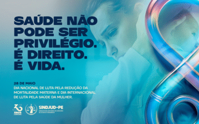 28/05 – DIA NACIONAL DE LUTA PELA REDUÇÃO DA MORTALIDADE MATERNA E DIA INTERNACIONAL DE LUTA PELA SAÚDE DA MULHER