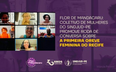 COLETIVO FLOR DE MANDACARU DEBATE A PRIMEIRA GREVE FEMININA DO RECIFE