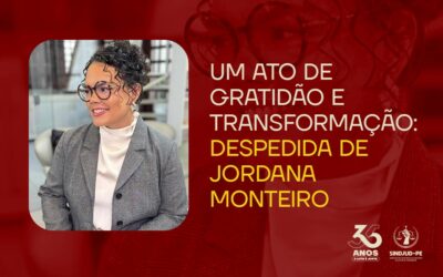 UM ATO DE GRATIDÃO E TRANSFORMAÇÃO: DESPEDIDA DE JORDANA MONTEIRO