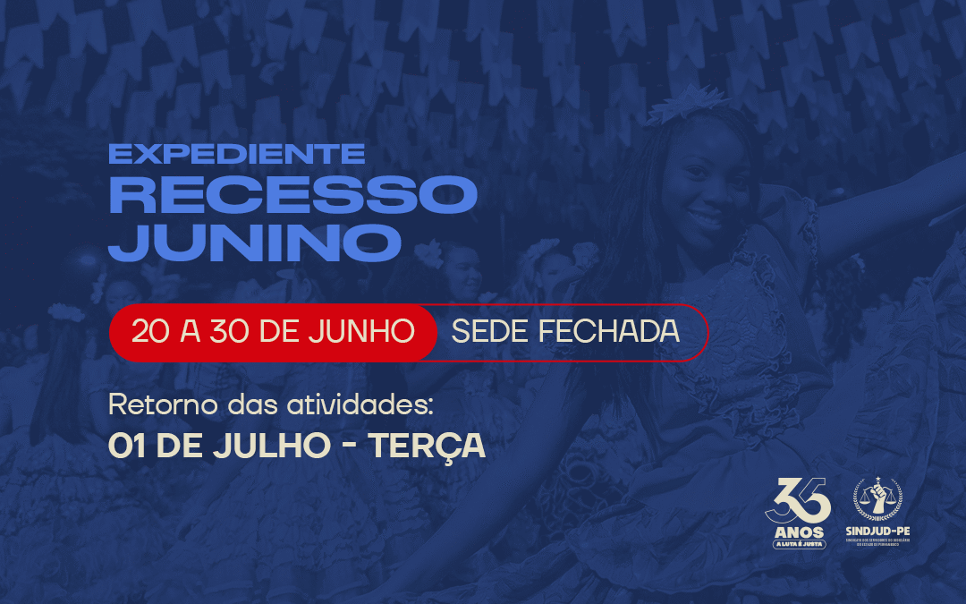EXPEDIENTE – RECESSO JUNINO
