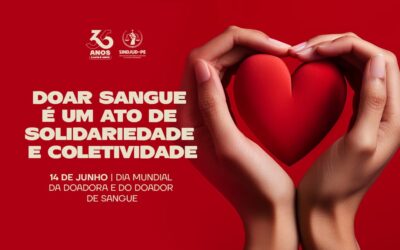 14 DE JUNHO | DIA MUNDIAL DA DOADORA E DO DOADOR DE SANGUE: DOAR SANGUE É UM ATO DE SOLIDARIEDADE E COLETIVIDADE