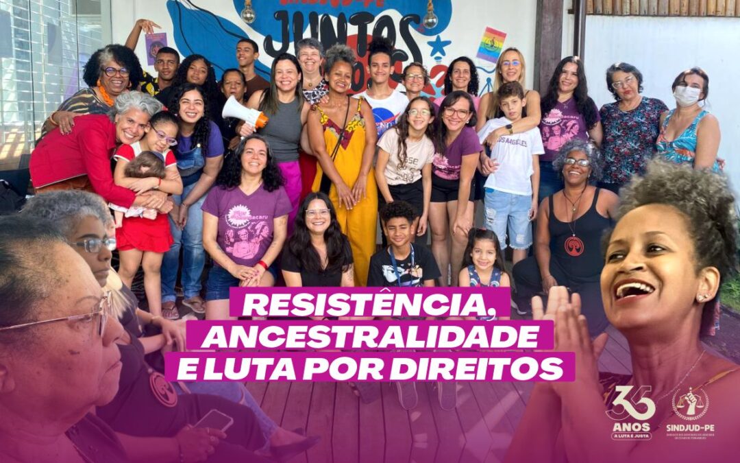 RESISTÊNCIA, ANCESTRALIDADE E LUTA POR DIREITOS